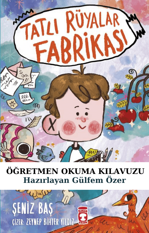 Tatlı Rüyalar Fabrikası Öğretmen Okuma Kılavuzu